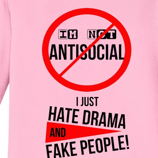 Im Not Antisocial I Just Hate Drama And Fake People Baby Long Sleeve Bodysuit