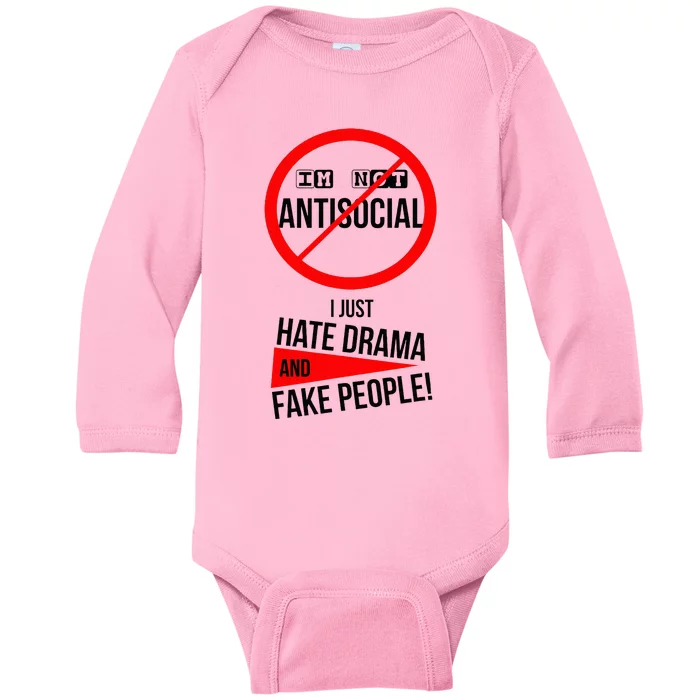 Im Not Antisocial I Just Hate Drama And Fake People Baby Long Sleeve Bodysuit