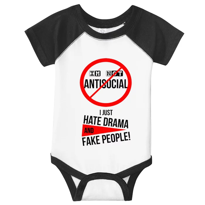 Im Not Antisocial I Just Hate Drama And Fake People Infant Baby Jersey Bodysuit