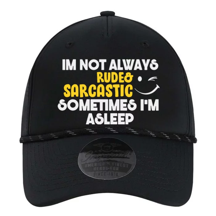 Im Not Always Rude & Sarcastic Sometimes Im Asleep Performance The Dyno Cap