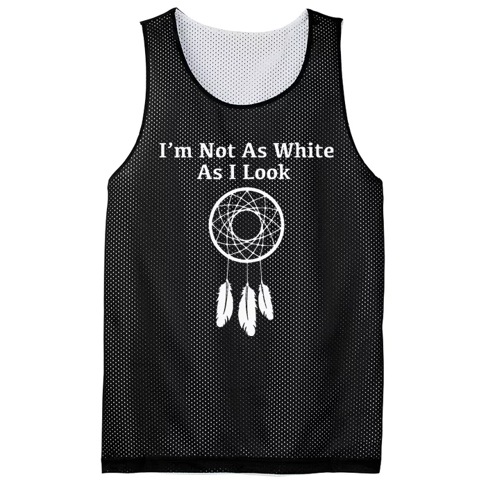 Im Not As White As I Look Native American Mesh Reversible Basketball Jersey Tank