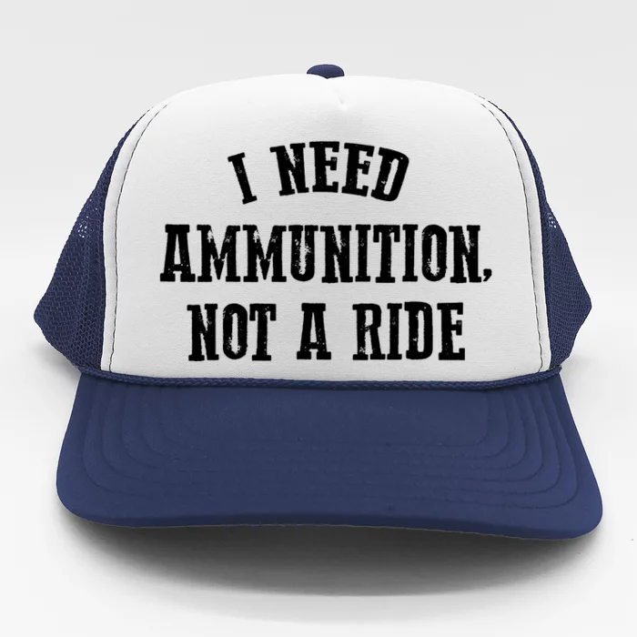 I Need Ammunition Not A Ride Stand With Ukraine Retro Trucker Hat