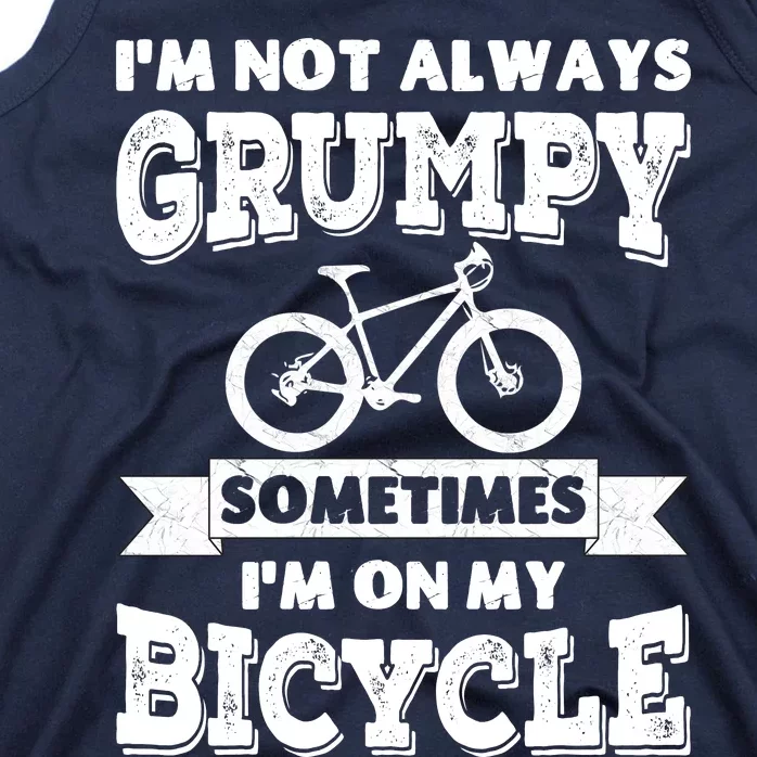 IM Not Always Grumpy Sometimes IM On My Bike Tank Top