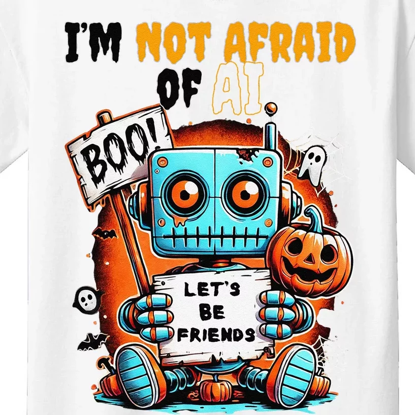 IM Not Afraid Of Ai Robot Halloween Tech Geek Spooky Kids T-Shirt