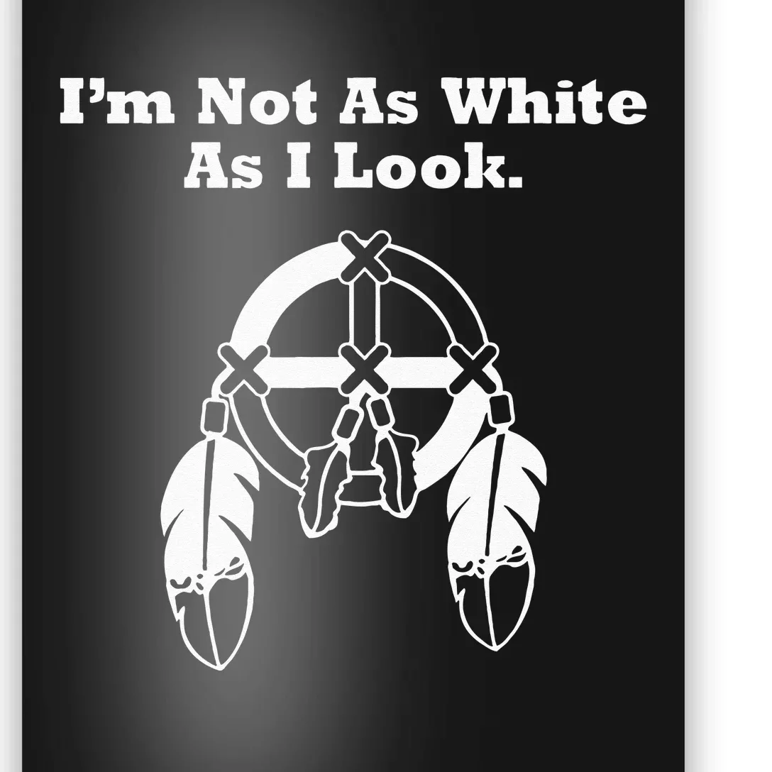 i'm not as white as i look Funny Tee Poster