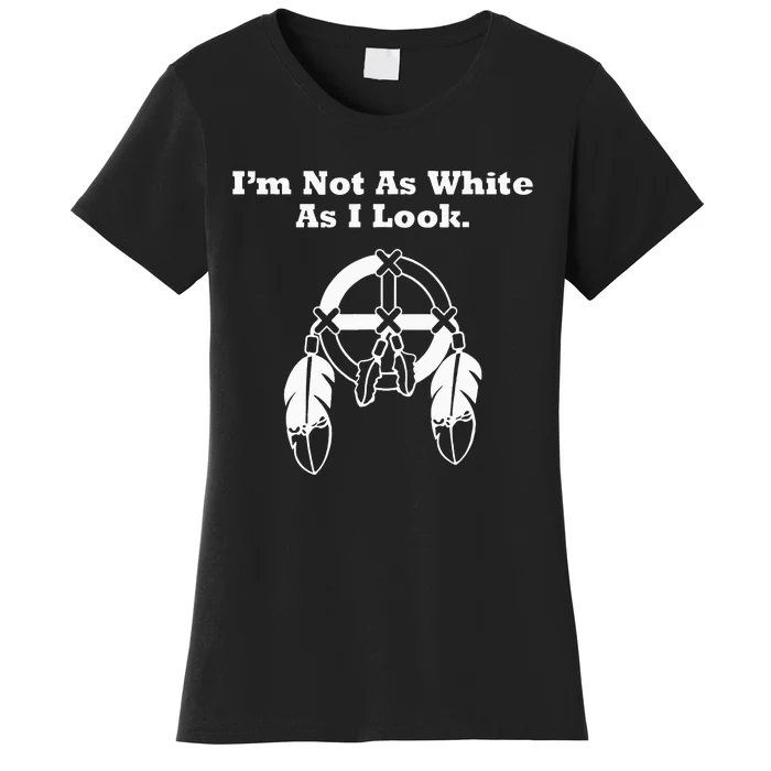 i'm not as white as i look Funny Tee Women's T-Shirt