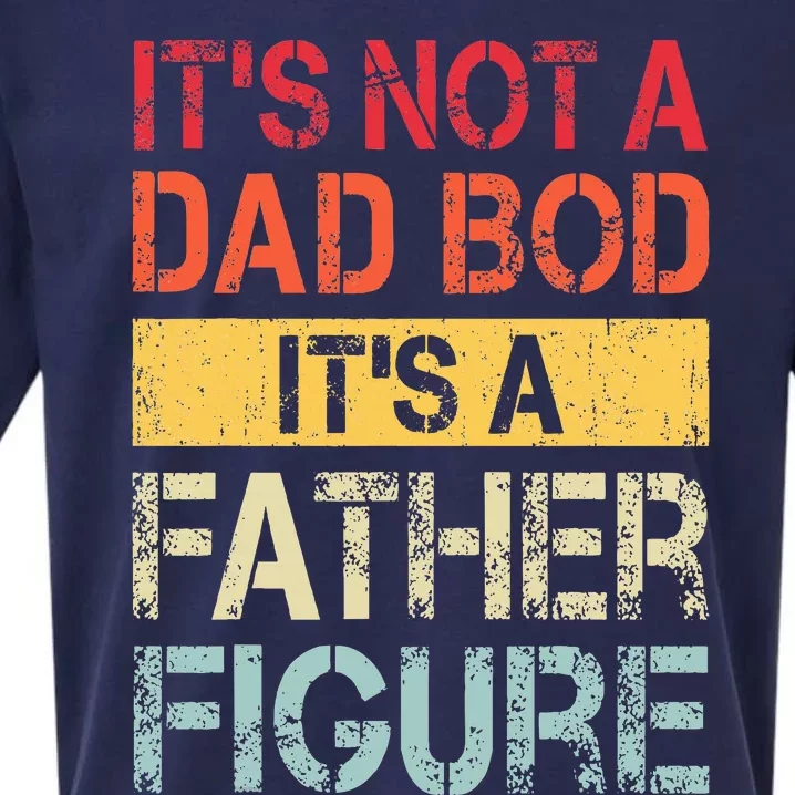 ItS Not A Dad Bod ItS A Father Figure Sueded Cloud Jersey T-Shirt