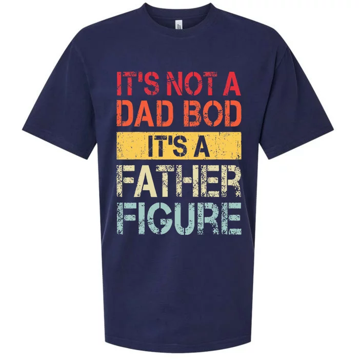 ItS Not A Dad Bod ItS A Father Figure Sueded Cloud Jersey T-Shirt