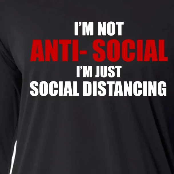 I'm Not Anti Social I'm Just Social Distancing Cooling Performance Long Sleeve Crew