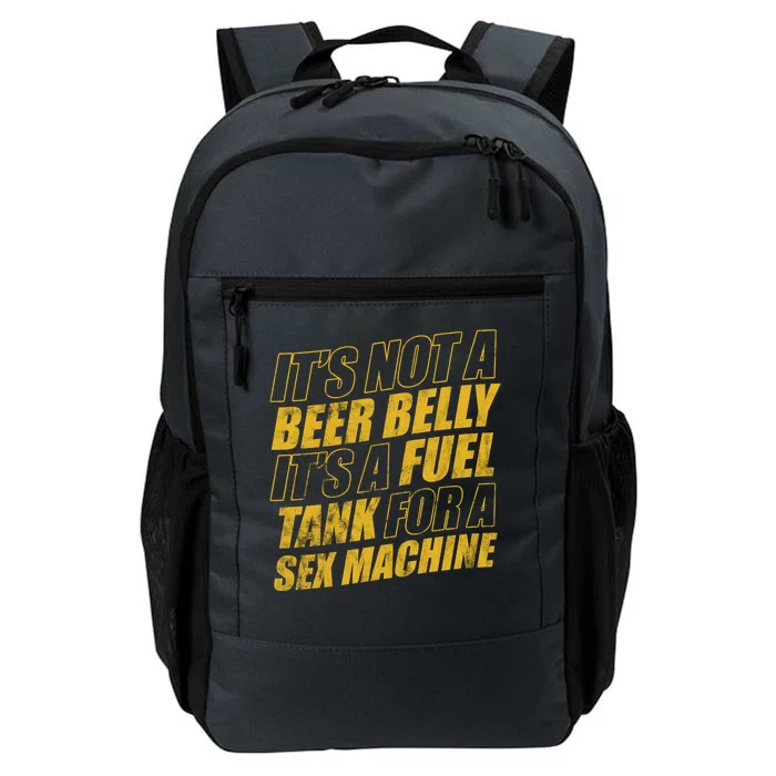 Its Not A Beer Belly Its A Fuel Tank For A Sex Machine Funny Daily Commute Backpack Teeshirtpalace 