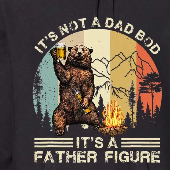 Its Not A Dad Bod Its A Father Figure Funny Fathers Day Premium Hoodie