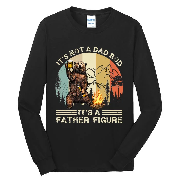 Its Not A Dad Bod Its A Father Figure Funny Fathers Day Tall Long Sleeve T-Shirt