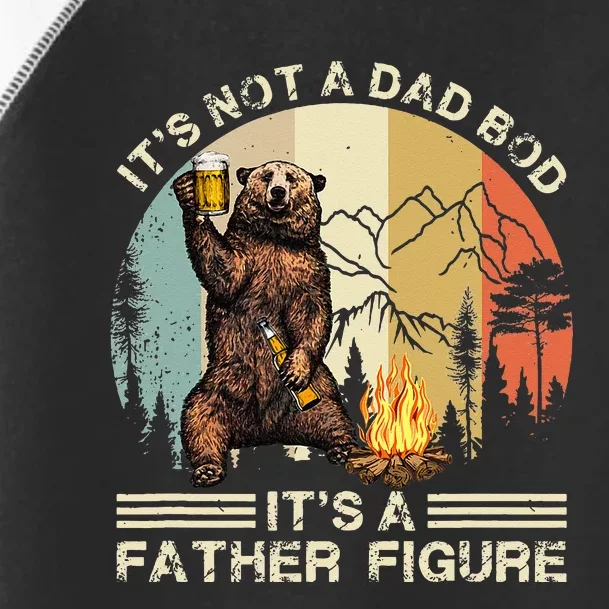 Its Not A Dad Bod Its A Father Figure Funny Fathers Day Toddler Fine Jersey T-Shirt