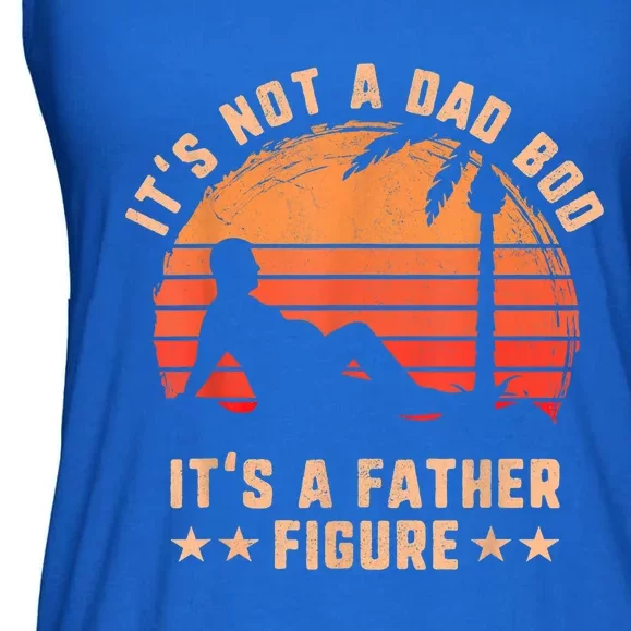 Its Not A Dad Bod Its A Father Figure Cool Gift Fathers Day Funny Gift Ladies Essential Flowy Tank