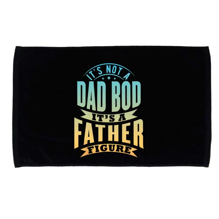 it's Not a Dad Bod It's a Father Figure Father's Day Funny Microfiber Hand Towel