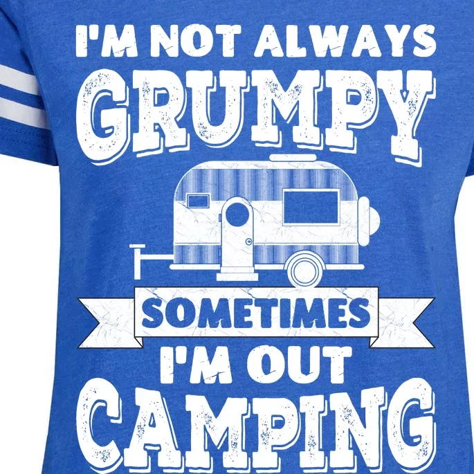 IM Not Always Grumpy Sometimes IM Out Camping Enza Ladies Jersey Football T-Shirt