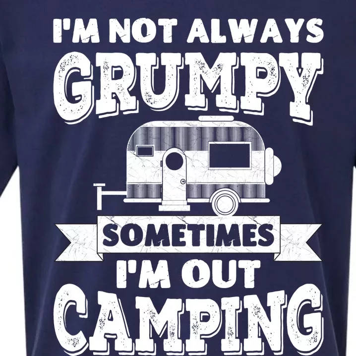 IM Not Always Grumpy Sometimes IM Out Camping Sueded Cloud Jersey T-Shirt