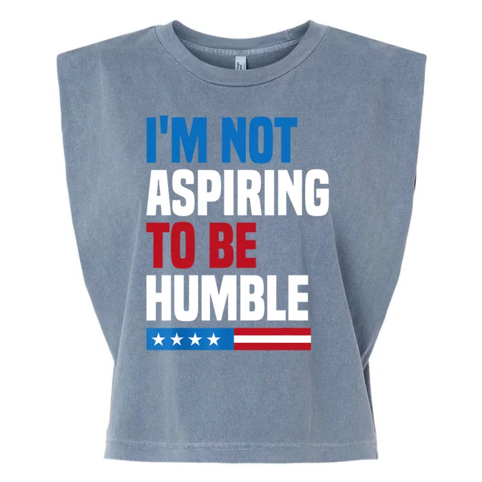 IM Not Aspiring To Be Humble Garment-Dyed Women's Muscle Tee