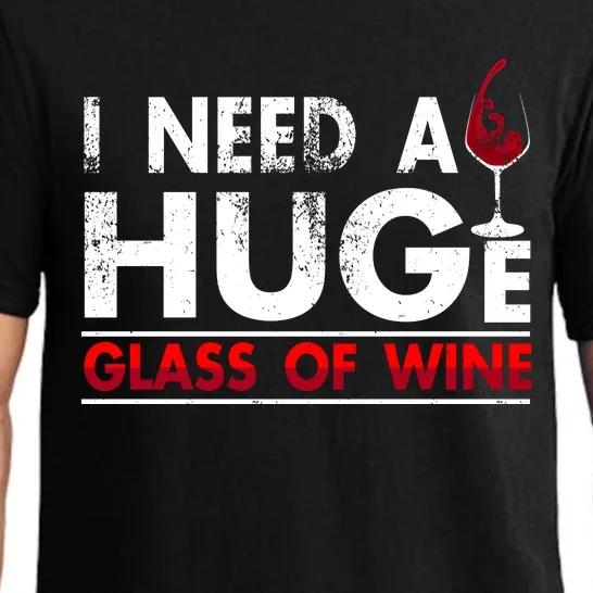 I Need A Huge Glass Of Wine Drinking Wine Lovers Funny Wine Pajama Set