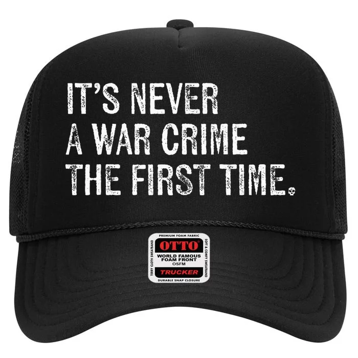 ItS Never A War Crime The First Time Funny Saying High Crown Mesh Trucker Hat