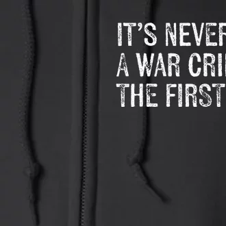 ItS Never A War Crime The First Time Funny Saying Full Zip Hoodie