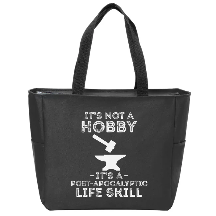 It's Not A Hobby Funny Blacksmith Zip Tote Bag