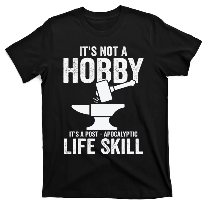 It's Not A Hobby It's A Post Apocalyptic Life Skill T-Shirt