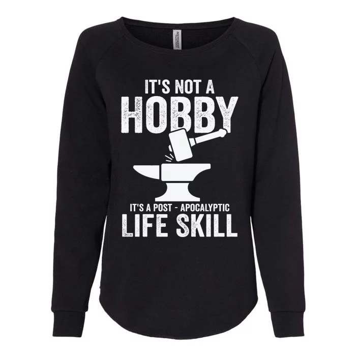 It's Not A Hobby It's A Post Apocalyptic Life Skill Womens California Wash Sweatshirt