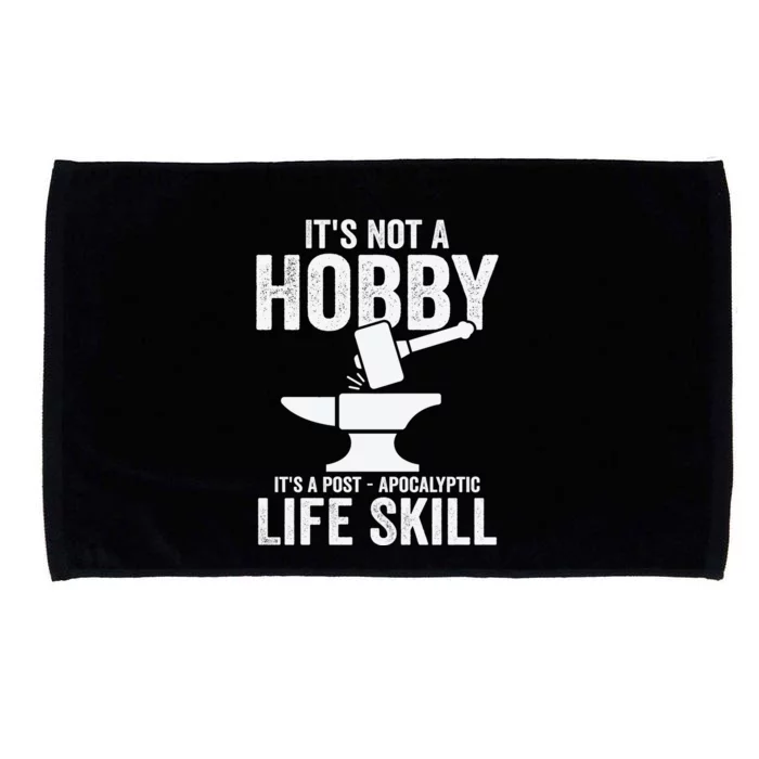 It's Not A Hobby It's A Post Apocalyptic Life Skill Microfiber Hand Towel