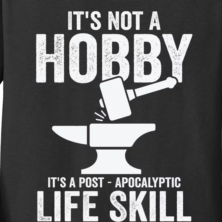 It's Not A Hobby It's A Post Apocalyptic Life Skill Kids Long Sleeve Shirt