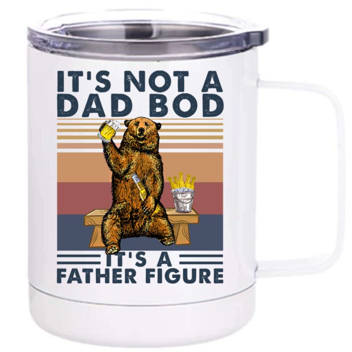 Its Not A Dad Bod Its A Father Figure Bear Ing Beer Gift Front & Back 12oz Stainless Steel Tumbler Cup