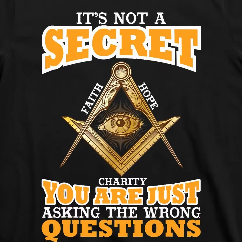 Its Not A Secret Freemason Masonic Master Masons Freemasonry T-Shirt