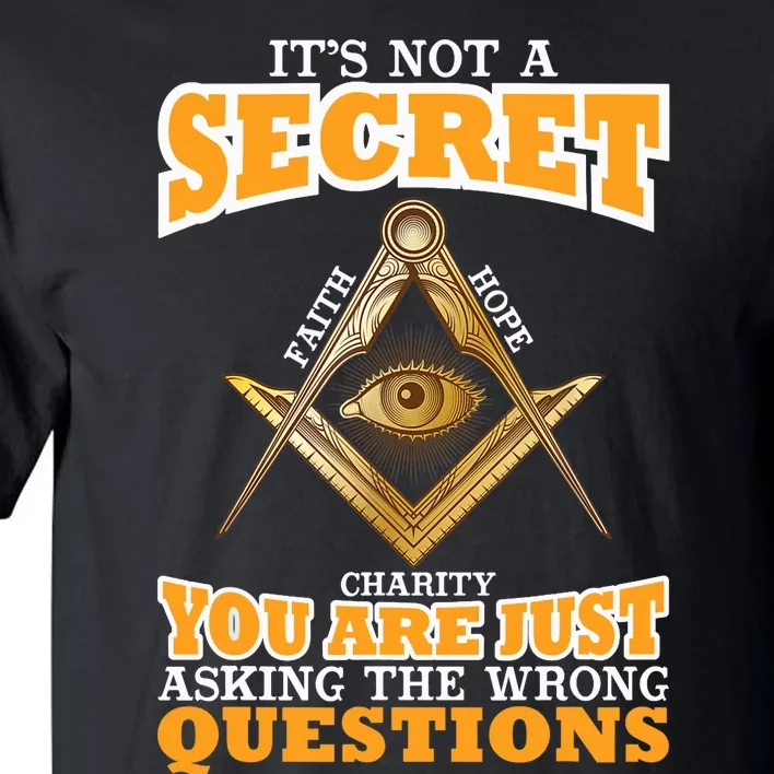 Its Not A Secret Freemason Masonic Master Masons Freemasonry Tall T-Shirt