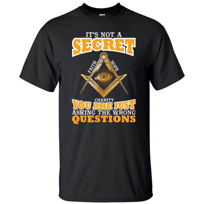 Its Not A Secret Freemason Masonic Master Masons Freemasonry Tall T-Shirt