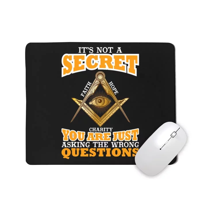 Its Not A Secret Freemason Masonic Master Masons Freemasonry Mousepad