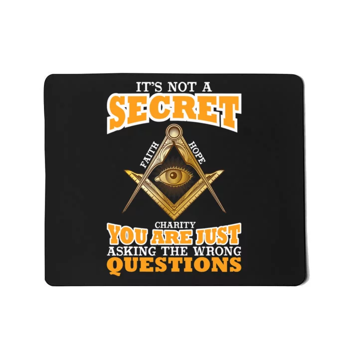 Its Not A Secret Freemason Masonic Master Masons Freemasonry Mousepad