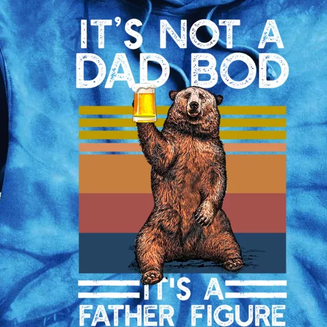 Its Not A Dad Bod Its Father Figure Funny Bear Beer Lovers Gift Tie Dye Hoodie