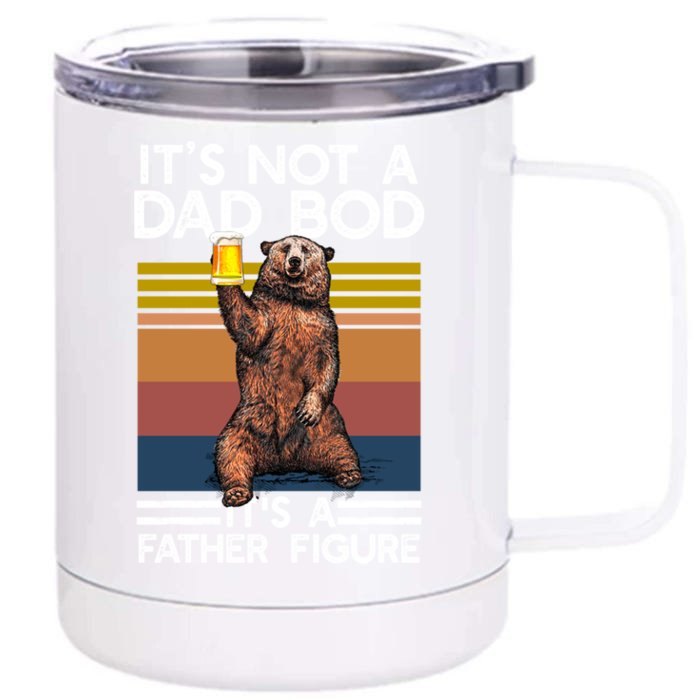 Its Not A Dad Bod Its Father Figure Funny Bear Beer Lovers Gift Front & Back 12oz Stainless Steel Tumbler Cup