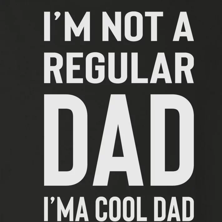 I'm Not A Regular Dad I'm A Cool Dad Father Toddler Long Sleeve Shirt