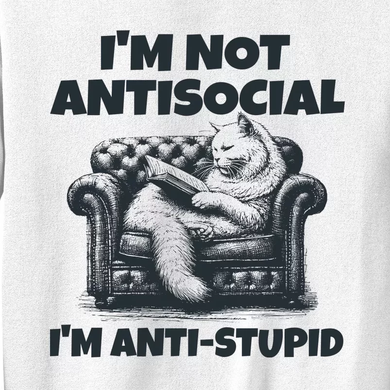 IM Not Antisocial IM Antistupid Black Sweatshirt