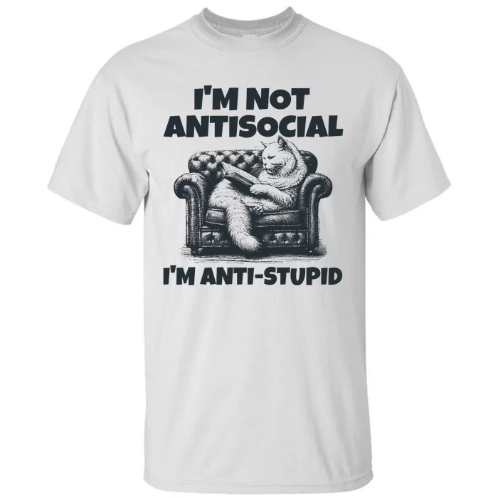 IM Not Antisocial IM Antistupid Black Tall T-Shirt