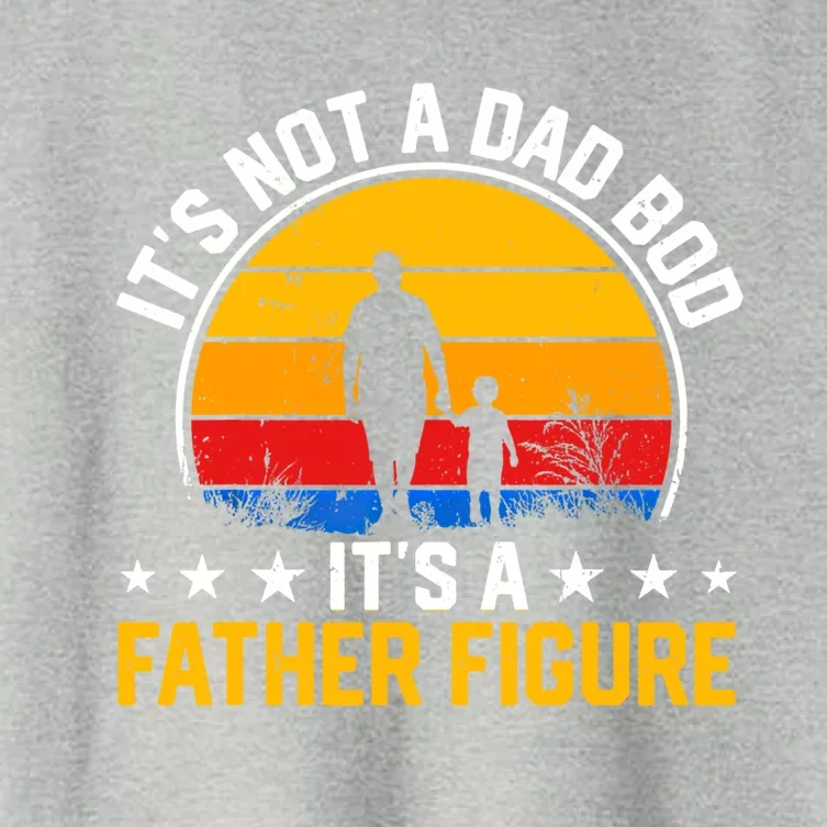 Its Not A Dad Bod Its A Father Figure Happy Fathers Day Gift Women's Crop Top Tee