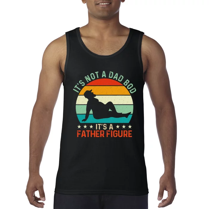 It's Not a Dad Bod It's a Father Figure Tank Top