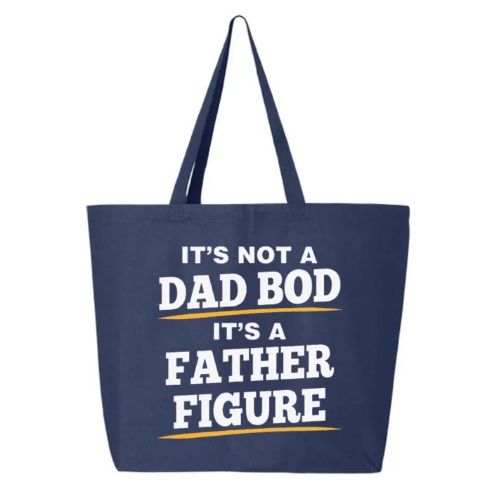 Its Not A Dad Bod Its A Father Figure Fathers Day Love Funny 25L Jumbo Tote