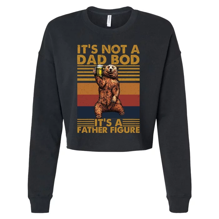 ItS Not A Dad Bod Its A Father Figure Cropped Pullover Crew