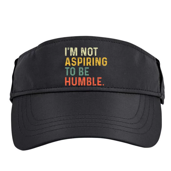 IM Not Aspiring To Be Humble Adult Drive Performance Visor