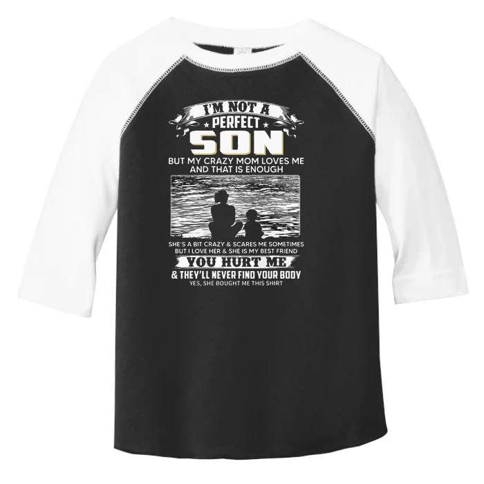 I'm Not A Perfect Son But My Crazy Mom Loves Me On Back Toddler Fine Jersey T-Shirt