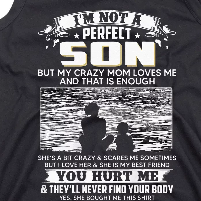 I'm Not A Perfect Son But My Crazy Mom Loves Me On Back Tank Top