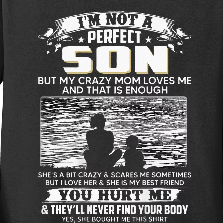 I'm Not A Perfect Son But My Crazy Mom Loves Me On Back Kids Long Sleeve Shirt