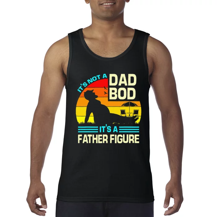 It's Not a Dad Bod It's a Father Figure Tank Top